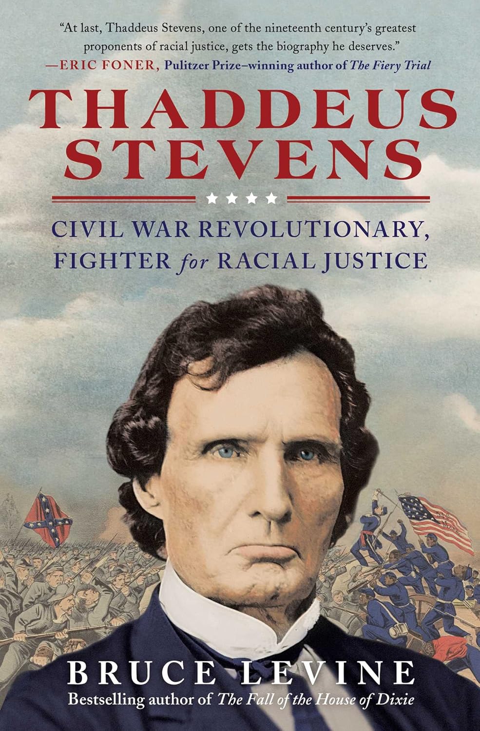Thaddeus Stevens: Civil War Revolutionary, Fighter for Racial Justice Paperback