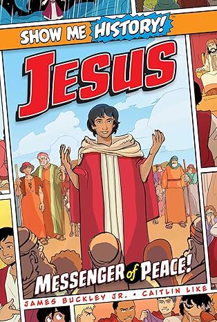 Jesus: Messenger of Peace! (Show Me History!) Hardcover Children's Books Happier Every Chapter   