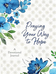Praying Your Way to Hope: A Devotional Journal Paperback