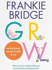 GROW: Motherhood, mental health & me