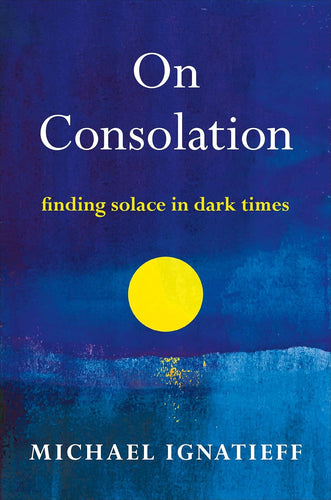 On Consolation: Finding Solace in Dark Times Hardcover Adult Non-Fiction Happier Every Chapter   