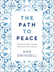 The Path to Peace: Experiencing God's Comfort When You're Overwhelmed Hardcover 12 July 2022