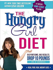 The Hungry Girl Diet: Big Portions. Big Results. Drop 10 Pounds in 4 Weeks Hardcover