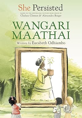 She Persisted: Wangari Maathai Hardcover Children's Books Happier Every Chapter