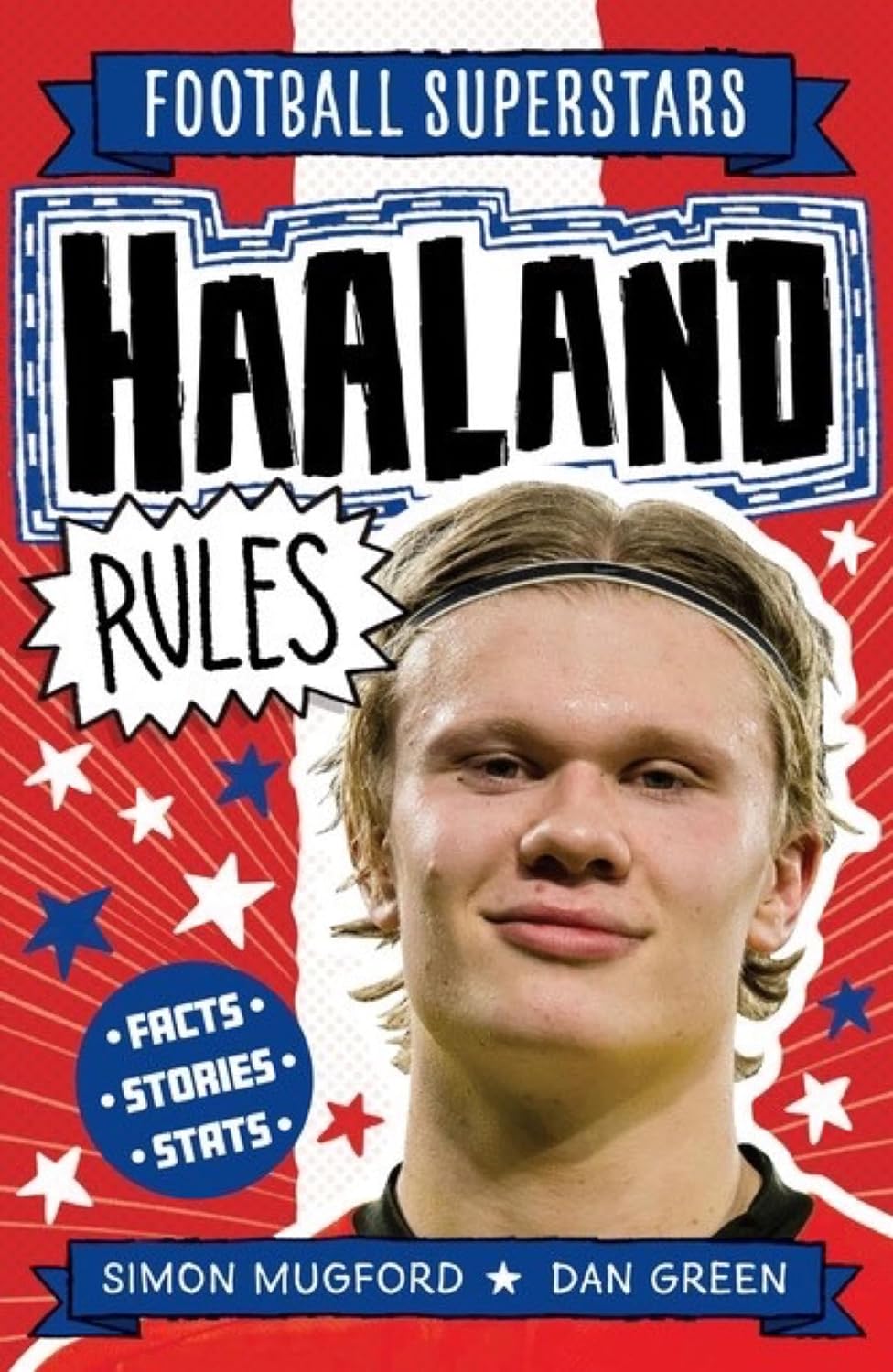 Haaland Rules (Football Superstars) Paperback 20 Jan. 2022 by Simon Mugford (Author), Dan Green (Illustrator)
