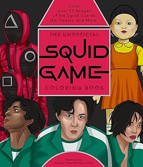 The Unofficial Squid Game Coloring Book: Color Over 50 Images of the Squid Guards, the Players, and More! Paperback Adult Non-Fiction Happier Every Chapter