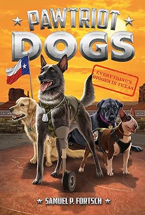 Everything's Bigger in Texas #2 (Pawtriot Dogs) Paperback Children's Books Happier Every Chapter
