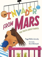 Invader from Mars: The Truth about Babies Hardcover