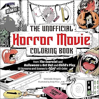 The Unofficial Horror Movie Coloring Book: From The Exorcist and Halloween to Get Out and Child's Play, 30 Screams and Scenes to Slay with Color Paperback Adult Non-Fiction Happier Every Chapter