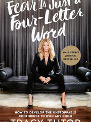 Fear Is Just A Four-letter Word: How to Develop the Unstoppable Confidence to Own Any Room Hardcover “ Illustrated