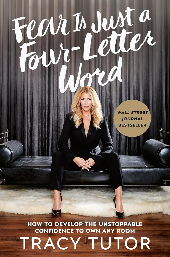 Fear Is Just A Four-letter Word: How to Develop the Unstoppable Confidence to Own Any Room Hardcover – Illustrated Adult Non-Fiction Happier Every Chapter   