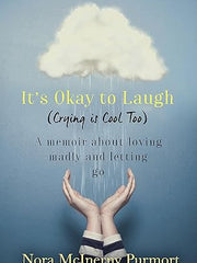 It's Okay to Laugh (Crying is Cool Too): A memoir about loving madly and letting go Paperback