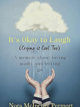It's Okay to Laugh (Crying is Cool Too): A memoir about loving madly and letting go Paperback