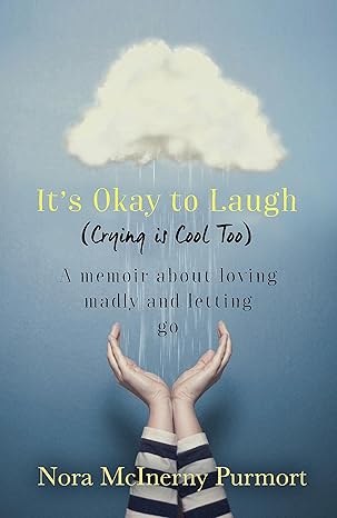 It's Okay to Laugh (Crying is Cool Too): A memoir about loving madly and letting go Paperback Adult Non-Fiction Happier Every Chapter   