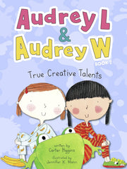 Audrey L and Audrey W: True Creative Talents: Book 2