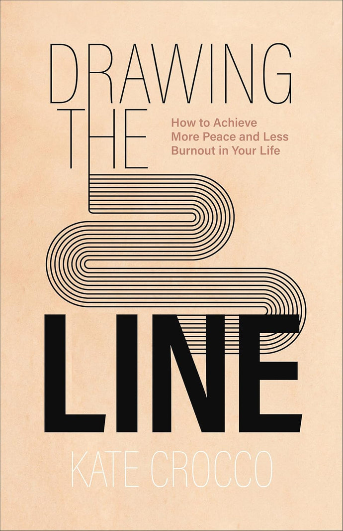 Drawing the Line: How to Achieve More Peace and Less Burnout in Your Life Paperback Adult Non-Fiction Happier Every Chapter   