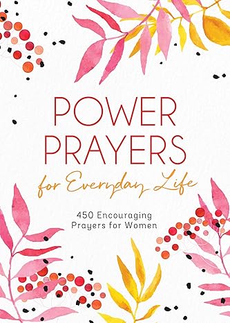 Power Prayers for Everyday Life: 500 Encouraging Prayers for Women Paperback Adult Non-Fiction Happier Every Chapter   