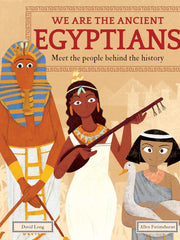 We Are the Ancient Egyptians: Meet the People Behind the History Hardcover