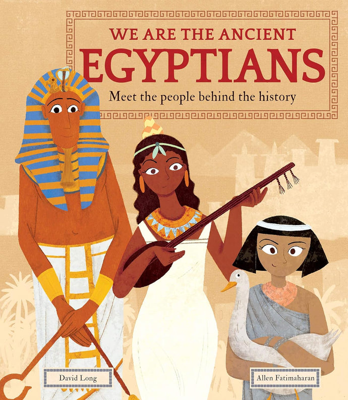 We Are the Ancient Egyptians: Meet the People Behind the History Hardcover  Ndah Mbawa @ Happier Every Chapter   