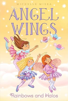 Rainbows and Halos (4) (Angel Wings) Paperback Children's Books Happier Every Chapter