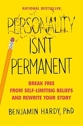 Personality Isn't Permanent: Break Free from Self-Limiting Beliefs and Rewrite Your Story Hardcover