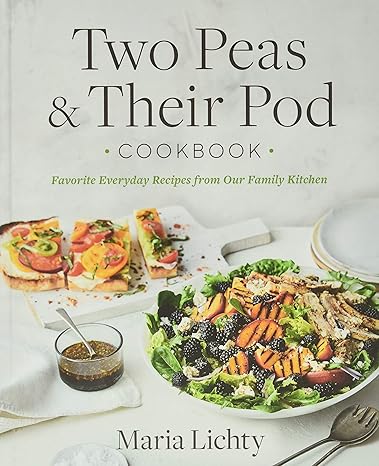 Two Peas & Their Pod Cookbook: Favorite Everyday Recipes from Our Family Kitchen Hardcover Adult Non-Fiction Happier Every Chapter   