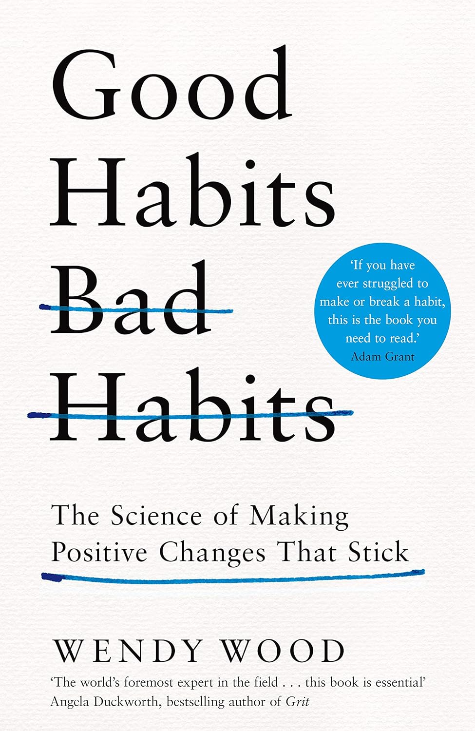 Good Habits, Bad Habits: How to Make Positive Changes That Stick Hardcover