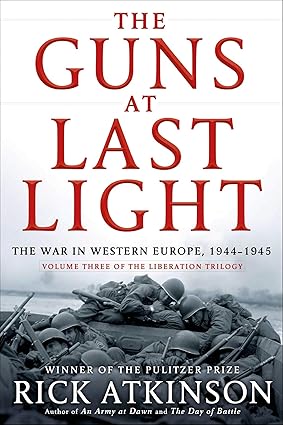 The Guns at Last Light: The War in Western Europe, 1944-1945 (The Liberation Trilogy, 3) Hardcover
