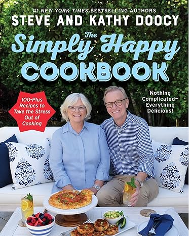 The Simply Happy Cookbook: 100-Plus Recipes to Take the Stress Out of Cooking (The Happy Cookbook Series) Hardcover Adult Non-Fiction Happier Every Chapter   