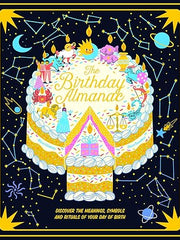 The Birthday Almanac: Discover the meanings, symbols and rituals of your day of birth Hardcover