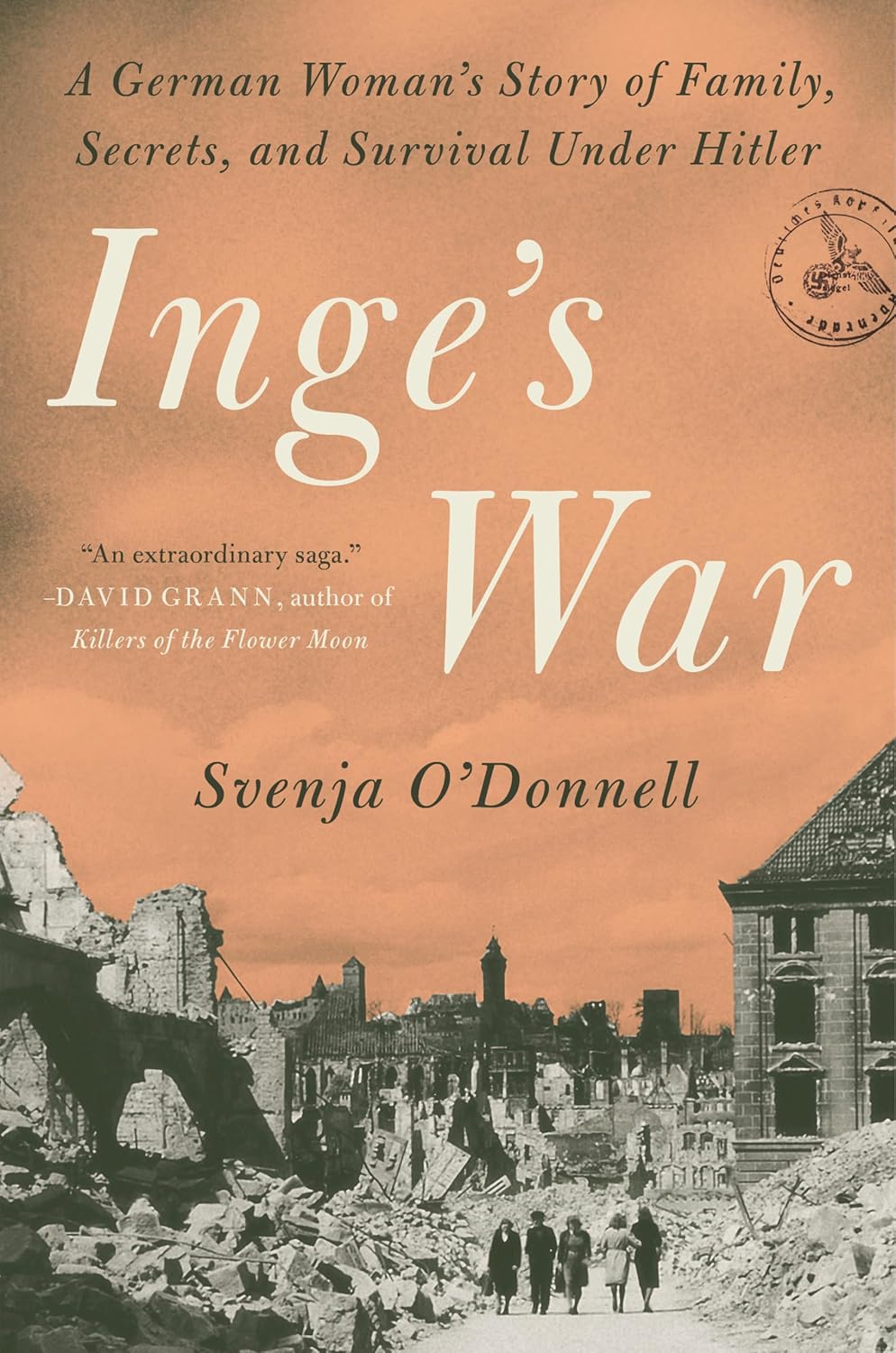 Inge's War: A German Woman's Story of Family, Secrets, and Survival Under Hitler Hardcover