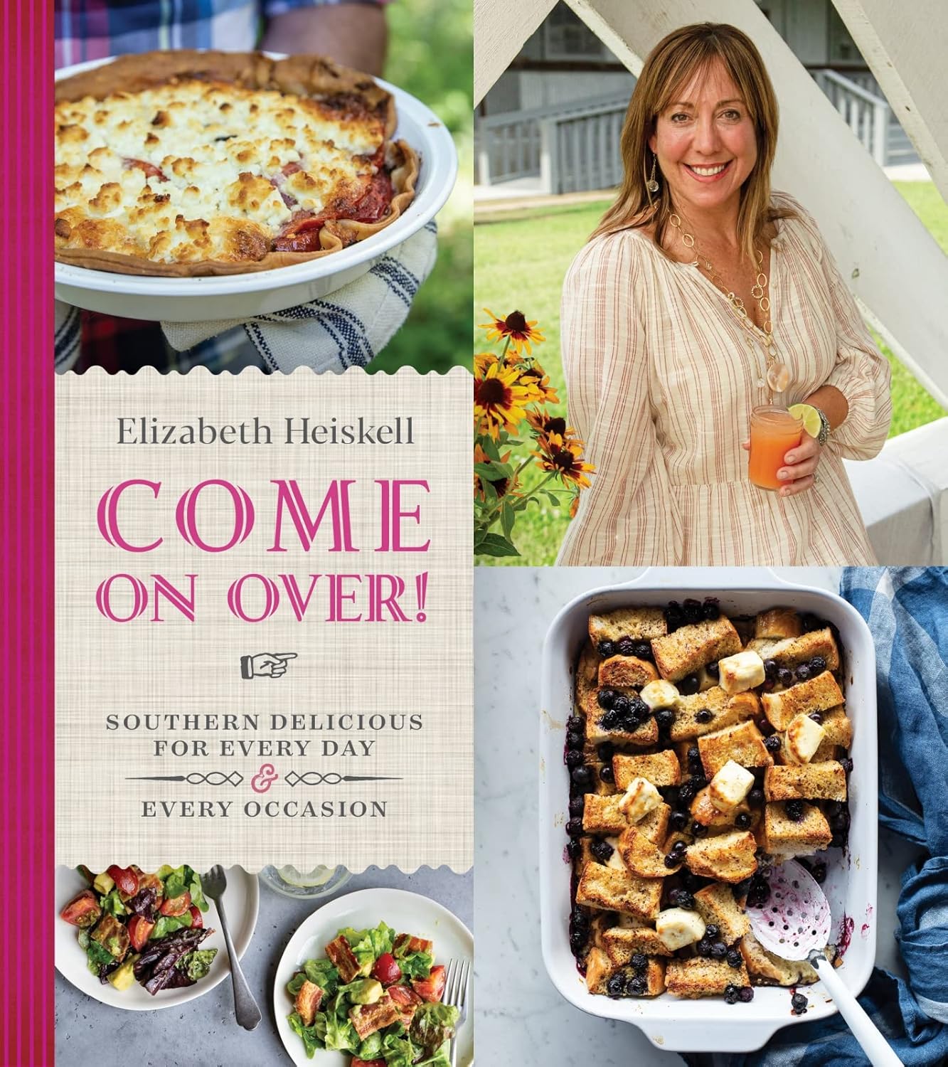 Come on Over!: Southern Delicious for Every Day and Every Occasion Hardcover – 4 May 2021 by Elizabeth Heiskell (Author)