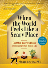 Load image into Gallery viewer, When the World Feels Like a Scary Place: Essential Conversations for Anxious Parents and Worried Kids Paperback Happier Every Chapter
