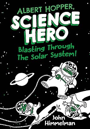 Albert Hopper, Science Hero: Blasting Through the Solar System! (Albert Hopper, Science Hero, 2) Hardcover