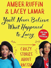 You'll Never Believe What Happened to Lacey: Crazy Stories about Racism Paperback