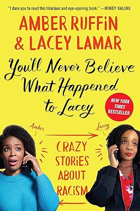 You'll Never Believe What Happened to Lacey: Crazy Stories about Racism Paperback Adult Non-Fiction Happier Every Chapter