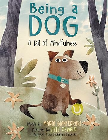 Being a Dog: A Tail of Mindfulness Hardcover Adult Non-Fiction Happier Every Chapter   