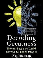 Decoding Greatness: How the Best in the World Reverse Engineer Success Hardcover