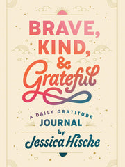 Brave, Kind, and Grateful A Daily Gratitude Journal(Paperback)