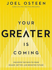 Your Greater Is Coming: Discover the Path to Your Bigger, Better, and Brighter Future Hardcover
