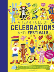 A Year Full of Celebrations and Festivals: Over 90 fun and fabulous festivals from around the world! (6) (World Full of...) Hardcover