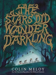 The Stars Did Wander Darkling Hardcover