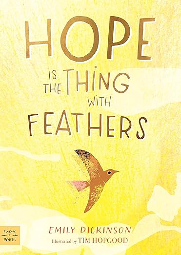Hope is the Thing with Feathers (Picture-a-Poem) Hardcover