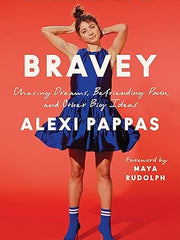 Bravey: Chasing Dreams, Befriending Pain, and Other Big Ideas Hardcover