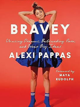 Bravey: Chasing Dreams, Befriending Pain, and Other Big Ideas Hardcover