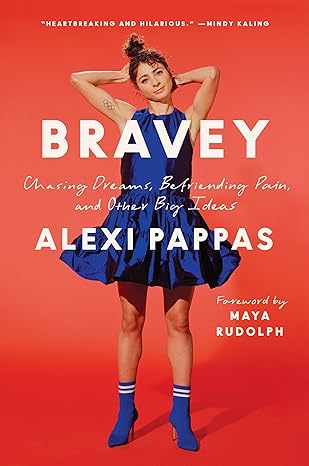 Bravey: Chasing Dreams, Befriending Pain, and Other Big Ideas Hardcover Adult Non-Fiction Happier Every Chapter   