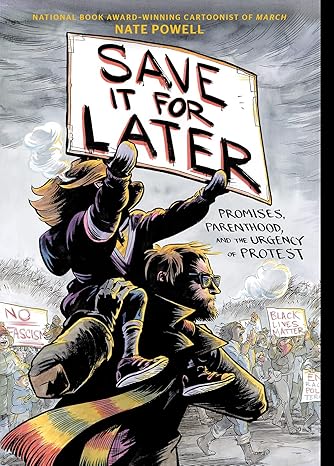 Save It for Later: Promises, Parenthood, and the Urgency of Protest Paperback