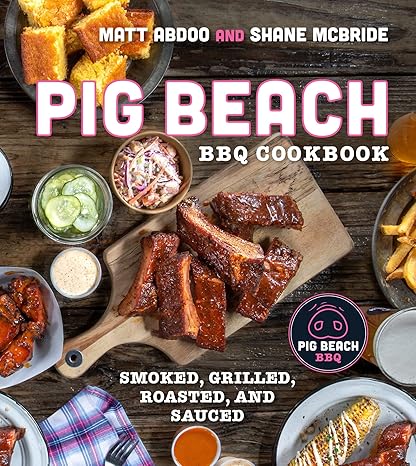 Pig Beach BBQ Cookbook: Smoked, Grilled, Roasted, and Sauced Hardcover Adult Non-Fiction Happier Every Chapter   