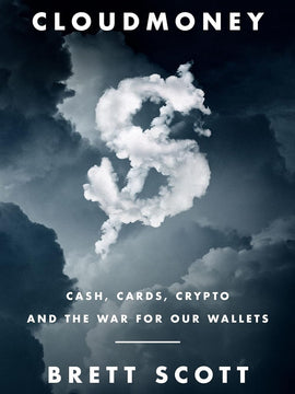 Cloudmoney: Cash, Cards, Crypto, and the War for Our Wallets Hardcover