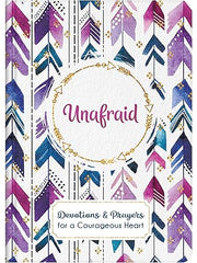 Unafraid: Devotions and Prayers for a Courageous Heart Hardcover
